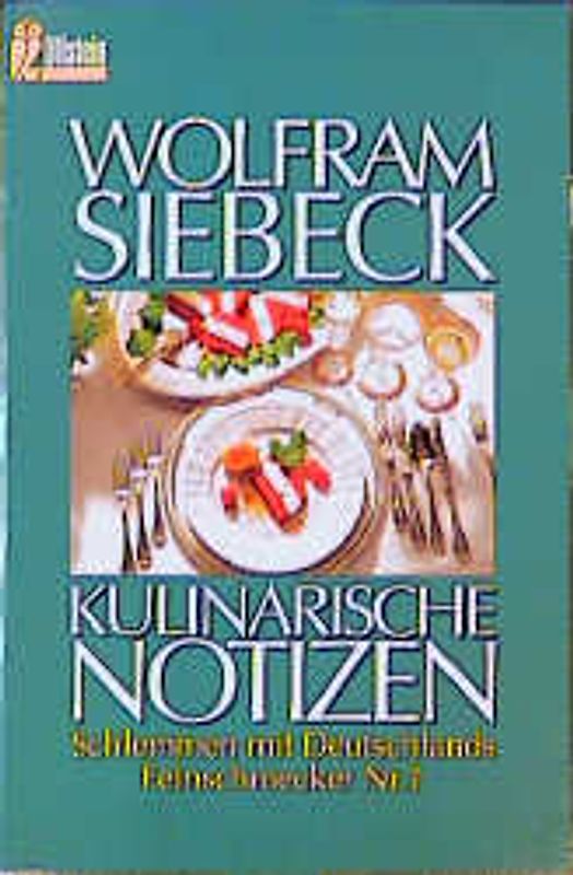 Kulinarische Notizen. Schlemmern mit Deutschlands Feinschmecker Nr. 1