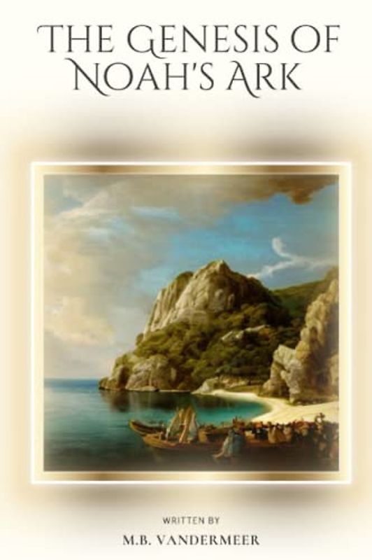 The Genesis of Noah's Ark: Unraveling the Global Flood Narrative and its Origins in World Mythology