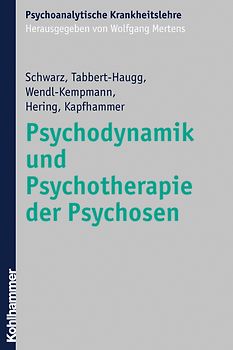 Psychodynamik und Psychotherapie der Psychosen