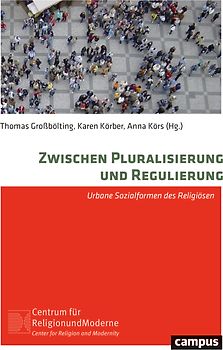 Zwischen Pluralisierung und Regulierung