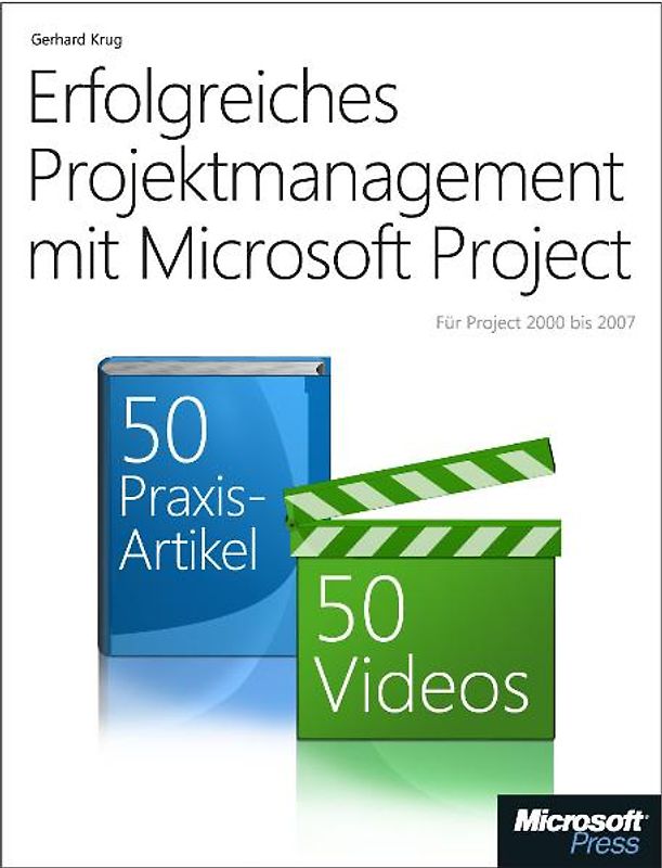 Erfolgreiches Projektmanagement mit Microsoft Project. 50 Anleitungen und 50 Videos für einen gelungenen Proje