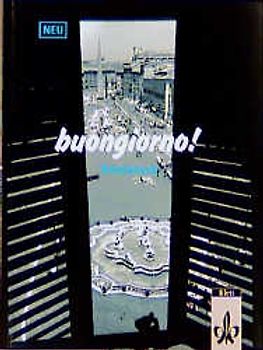 Buongiorno - Neubearbeitung. Ein Italienischlehrwerk für Erwachsene...