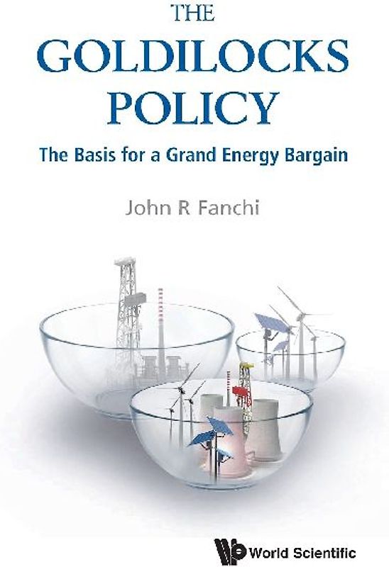 Goldilocks Policy, The: The Basis for a Grand Energy Bargain