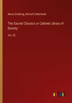 The Sacred Classics or Cabinet Library of Divinity