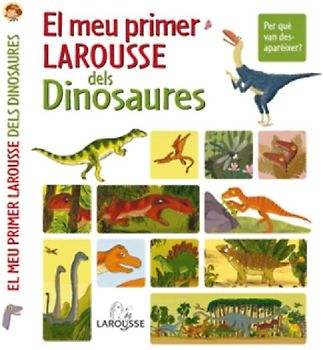El meu primer Larousse dels dinosaures