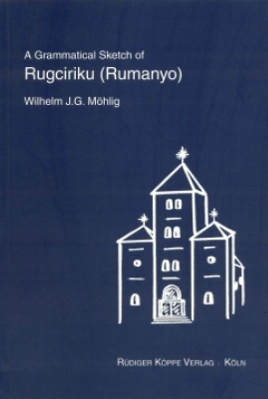A Grammatical Sketch of Rugciriku (Rumanyo)