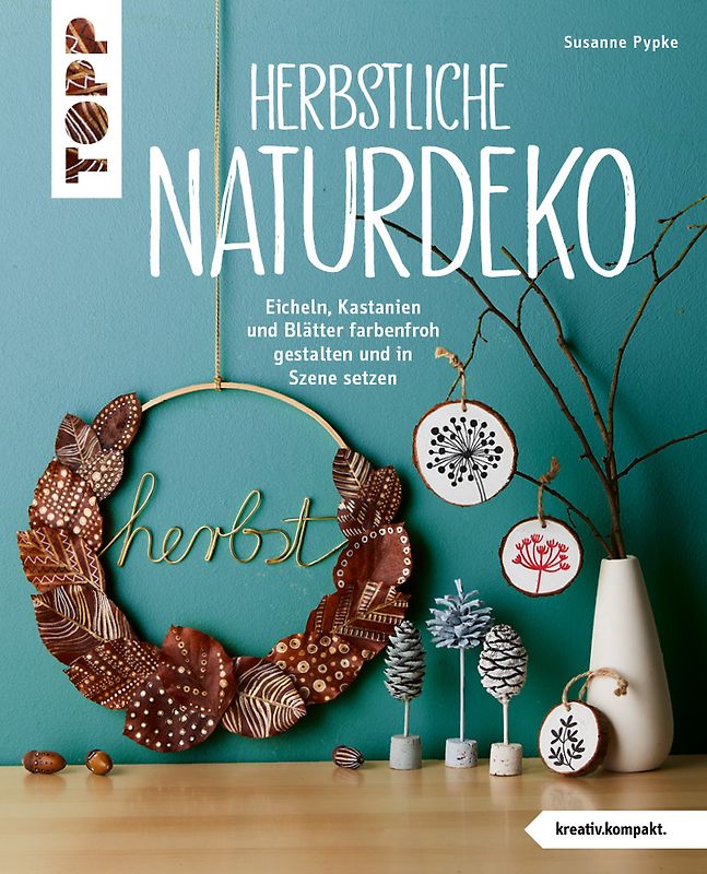 Herbstliche Naturdeko (kreativ.kompakt.)