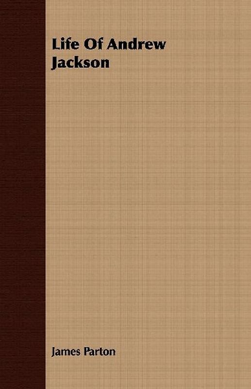 Life Of Andrew Jackson