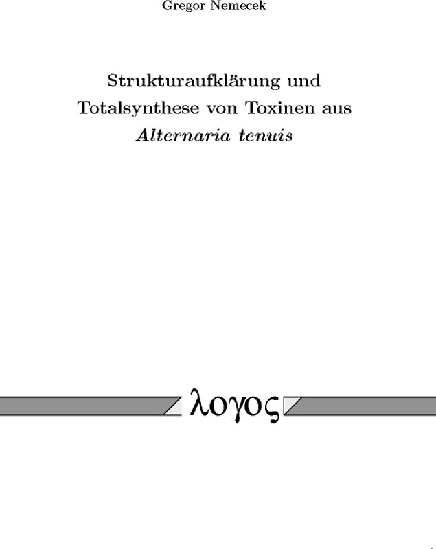 Strukturaufklärung und Totalsynthese von Toxinen aus Alternaria tenuis