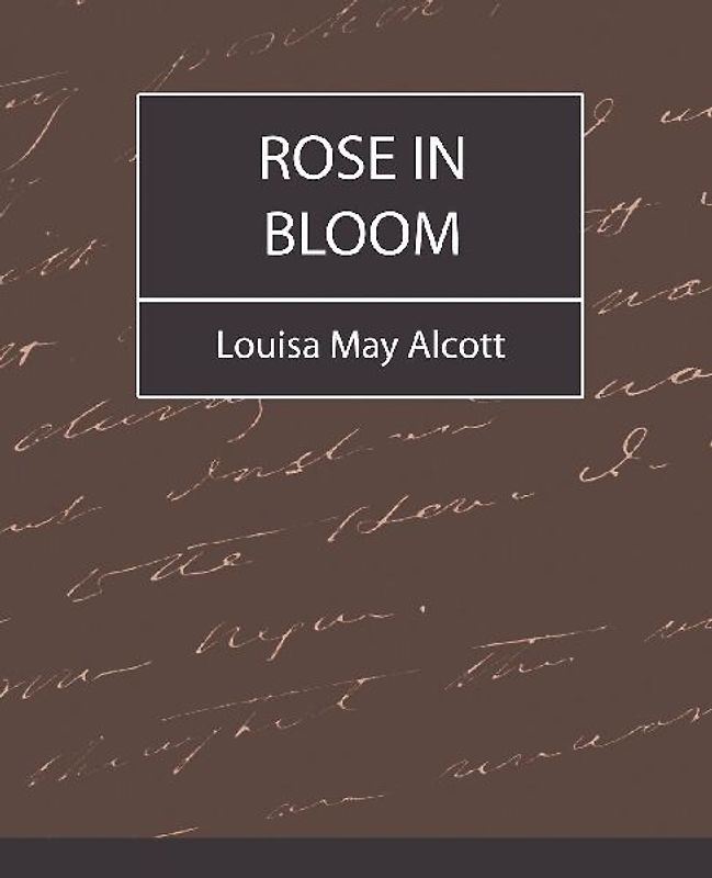 Rose in Bloom - Louisa May Alcott