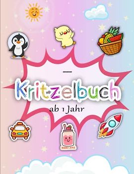 Kritzelbuch ab 1 Jahr - Ausmalbilder: Zum Ausmalen, Kritzeln und Vollenden. Malblock kleinkinder ab1 | 50 Einzelprojekte