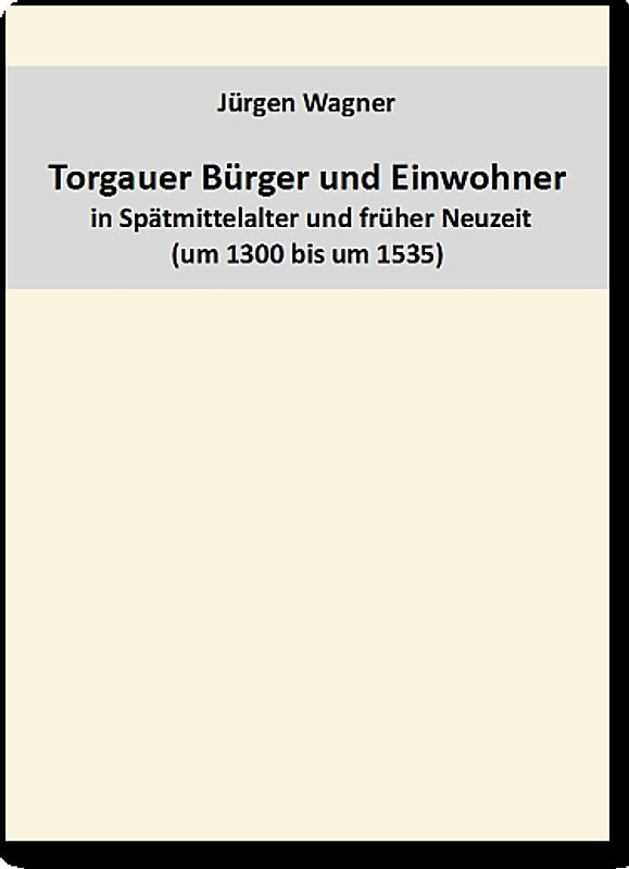 Torgauer Bürger und Einwohner in Spätmittelalter und früher Neuzeit (um 1300 – um 1535)