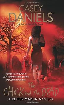 The Chick and the Dead: A Pepper Martin Mystery (Pepper Martin Mysteries)