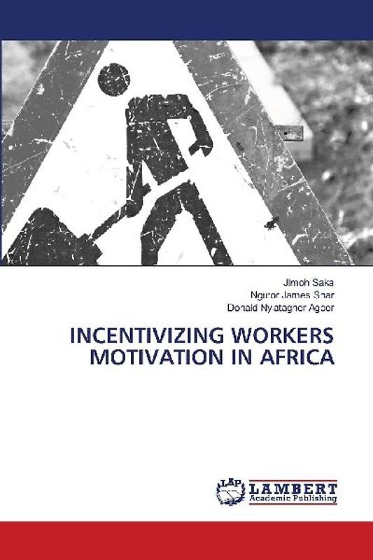 INCENTIVIZING WORKERS MOTIVATION IN AFRICA
