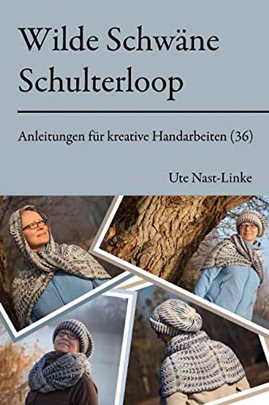 Wilde Schwäne Schulterloop (Anleitungen für kreative Handarbeiten, Band 36)