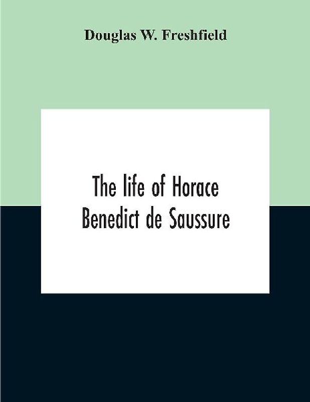 The Life Of Horace Benedict De Saussure