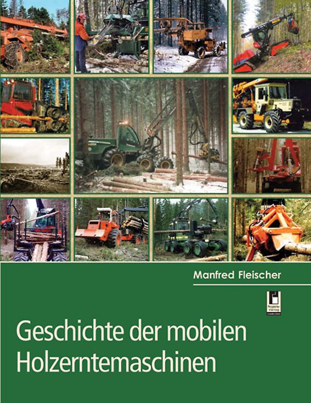 Geschichte der mobilen Holzerntemaschinen