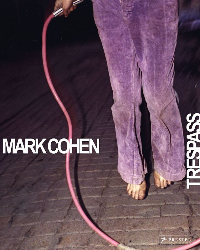Mark Cohen: Trespass