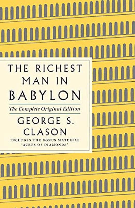 The Richest Man in Babylon: The Complete Original Edition: (Plus Bonus Book) (GPS Guides to Life)