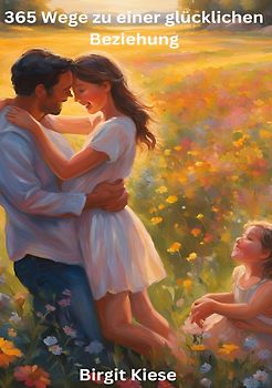 365 Wege zu einer glücklichen Beziehung
