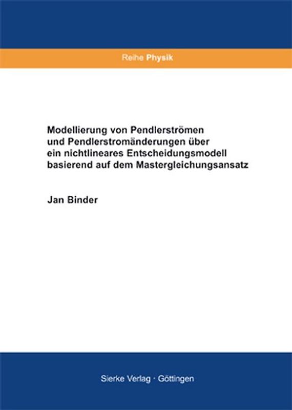 Modellierung von Pendlerströmen und Pendlerstromänderungen über ein nichtlineares Entscheidungsmodell basierend auf dem Mastergleichungsansatz
