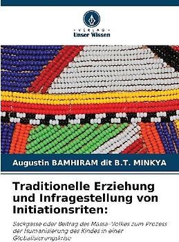 Traditionelle Erziehung und Infragestellung von Initiationsriten: