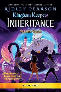 Kingdom Keepers: Inheritance: Villains' Realm
