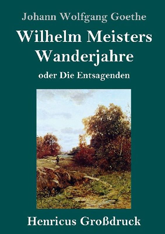 Wilhelm Meisters Wanderjahre (Großdruck)