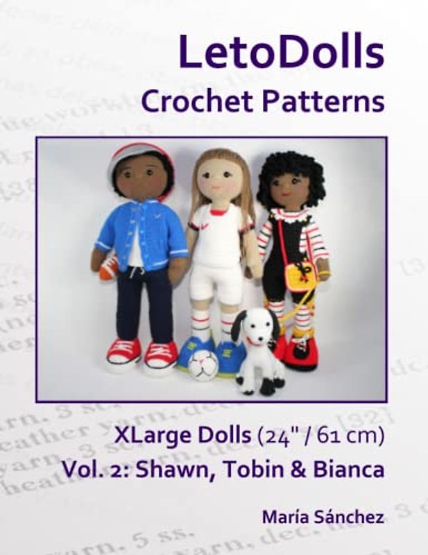 LetoDolls Crochet Patterns XLarge Dolls (24" / 61 cm) Vol. 2: Shawn, Tobin and Bianca