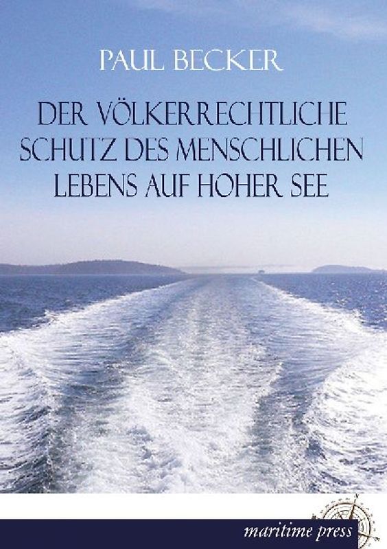 Der völkerrechtliche Schutz des menschlichen Lebens auf hoher See