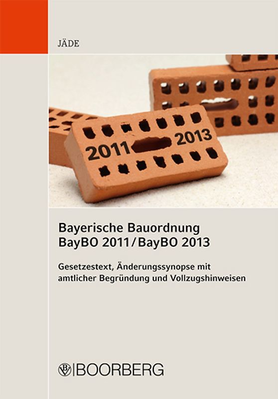 Bayerische Bauordnung BayBO 2011 / BayBO 2013