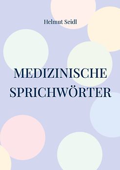 Medizinische Sprichwörter