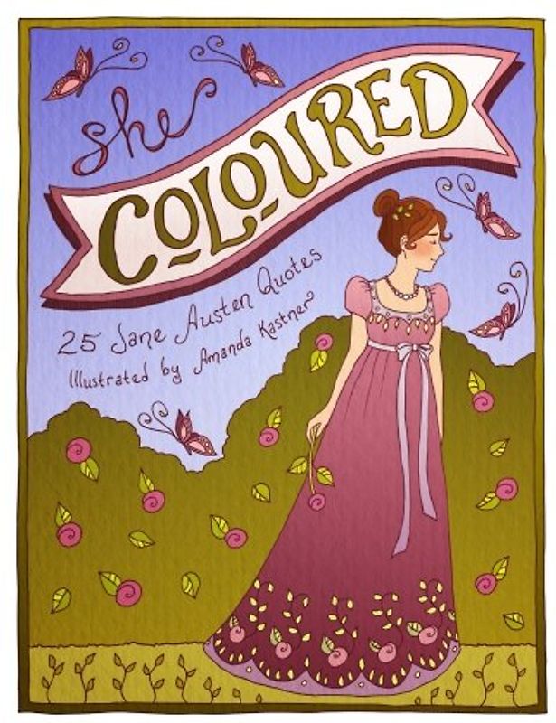 She Coloured: 25 Jane Austen Quotes