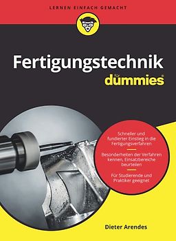 Fertigungstechnik für Dummies