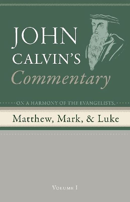 Commentary on a Harmony of the Evangelists, Matthew, Mark, and Luke, Volume 1