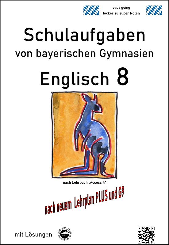 Englisch 8 (Access 4) Schulaufgaben (G9, LehrplanPLUS) von bayerischen Gymnasien mit Lösungen