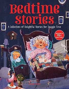 Bedtime Stories: A Collection of Delightful Stories for Snuggle Time