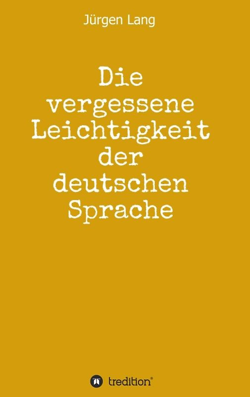 Die vergessene Leichtigkeit der deutschen Sprache