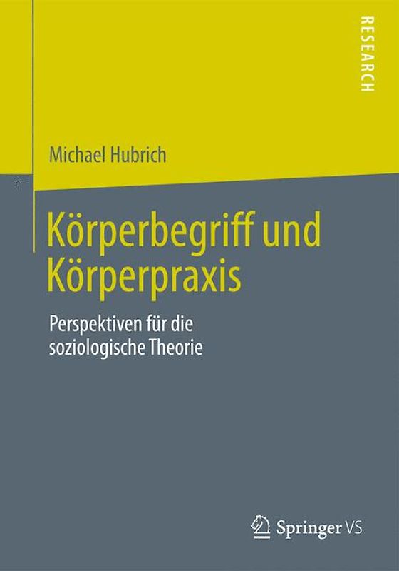 Körperbegriff und Körperpraxis