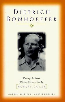 Coles, Robert - Dietrich Bonhoeffer (Modern Spiritual Masters)