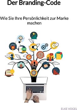 Der Branding-Code - Wie Sie Ihre Persönlichkeit zur Marke machen