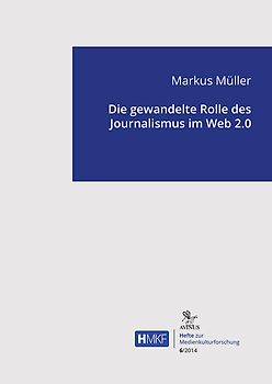 Die gewandelte Rolle des Journalismus im Web 2.0