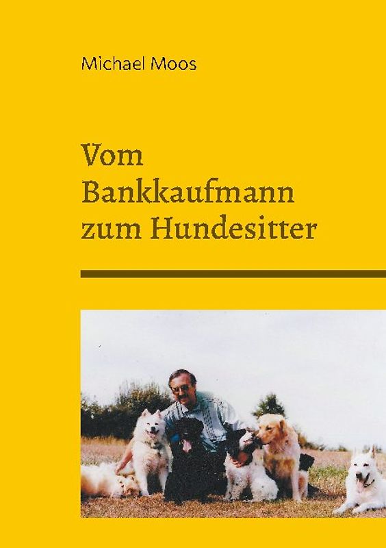 Vom Bankkaufmann zum Hundesitter