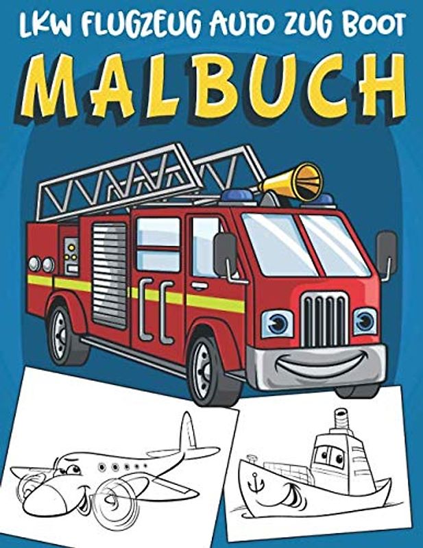 LKW Flugzeug Auto Zug Boot Malbuch: 60 einzigartige große Zeichnungen von Transportfahrzeugen Malbuch für Jungen im Alter von 2-8 Jahren