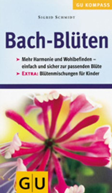 GU Kompass Bachblüten. Einfach und sicher die richtige Bach-Blüte finden, für mehr Harmonie und Wohlbefinden. Blütenmischungen für Kinder