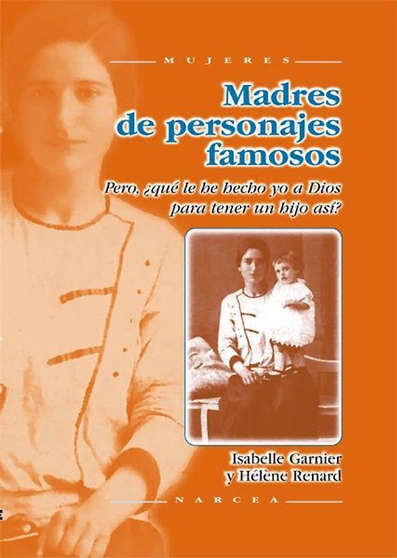 Madres de personajes famosos : ¿pero que le he hecho yo a Dios para tener un hijo así?