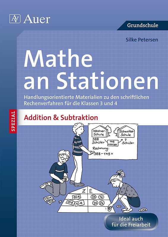 Mathe an Stationen Addition & Subtraktion 3-4. Handlungsorientierte Materialien zu den schriftli chen Rechenverfahren für die Klassen 3 und 4