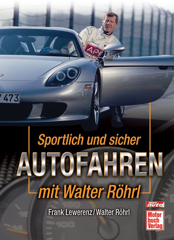 Sportlich und sicher Autofahren mit Walter Röhrl