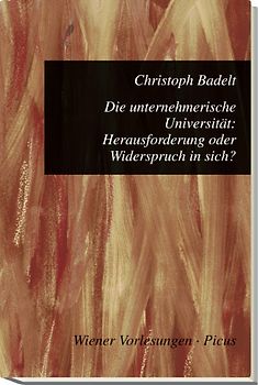 Die unternehmerische Universität: Herausforderung oder Widerspruch in sich?