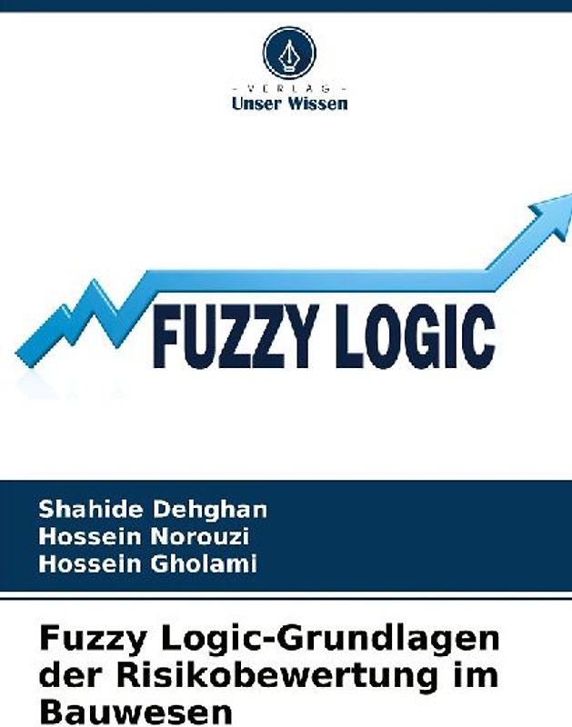 Fuzzy Logic-Grundlagen der Risikobewertung im Bauwesen